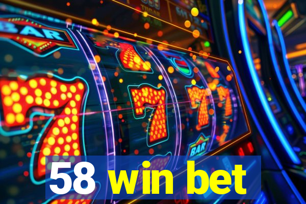 58 win bet